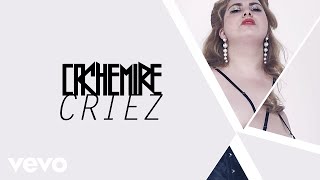 Cachemire  Criez Clip officiel [upl. by Nerok]