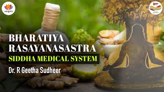 Bharatiya Rasayanasastra  Siddha Medical System  Dr R Geetha Sudheer  Sangamtalks Ayurveda [upl. by Ahtibbat]