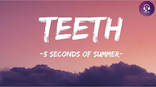 5 Seconds of Summer  Teeth Lyrics [upl. by Nylasej29]