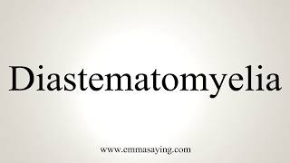 How To Pronounce Diastematomyelia [upl. by Nossila552]