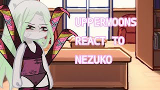 UPPERMOONS REACT TO NEZUKO 1 [upl. by Brigg]