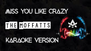 Miss You Like Crazy The Moffatts  Karaoke Version [upl. by Assiluy149]