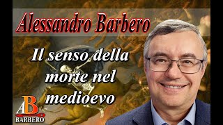 Alessandro Barbero  Il senso della morte nel medioevo [upl. by Eceinart999]