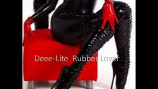 DeeeLite Rubber Lover [upl. by Odelia]