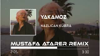 Nazlıcan Kübra  Yakamoz  Mustafa Atarer Remix [upl. by Garth429]