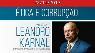 LEANDRO KARNAL Palestra Ética e CorrupçãoAuditório da Justiça Federal Curitiba  PR 22112017 [upl. by Nahij138]