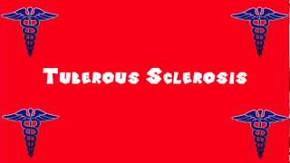 Pronounce Medical Words ― Tuberous Sclerosis [upl. by Ynattir]