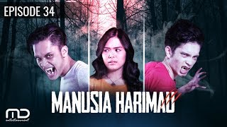 Manusia Harimau  Episode 34 [upl. by Eruza125]