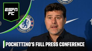 Mauricio Pochettino’s first FULL press conference as Chelsea manager  ESPN FC [upl. by Earesed]