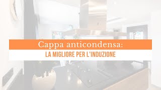 Cappa anticondensa la migliore per linduzione [upl. by Yahiya73]