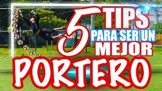 5 TIPS EFECTIVOS para ser un MEJOR PORTERO 🙌🏼⚽️ en el FUTBOL🔥 [upl. by Tillo]