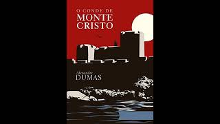 Audiolivro O Conde de Monte Cristo  Alexandre Dumas  Parte 01 [upl. by Aylmer]