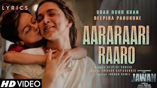 Aararaari Raaro LYRICS  Jawan  Shah Rukh Khan Nayanthara  Atlee Anirudh Deepthi S Irshad K [upl. by Archie739]