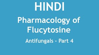 Pharmacology of Flucytosine Antifungals Part 4 HINDI  Dr Shikha Parmar [upl. by Yroggerg]