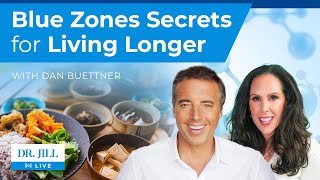 163 Dr Jill interviews Dan Buettner on Blue Zones and the Secrets to Living Longer [upl. by Opiak26]