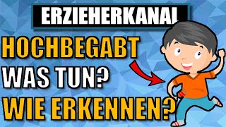 Anzeichen einer Hochbegabung  Hochbegabte Kinder erkennen und fördern  ERZIEHERKANAL [upl. by Oibirot]