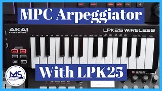 MPC arpeggiator  LPK25 Setup [upl. by Euphemia]