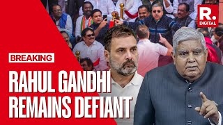 Rahul Gandhi Remains Defiant Calls TMC MPs Mockery Of VP Dhankar Unharmful [upl. by Ahsim]