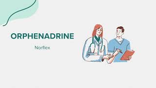 Orphenadrine Norflex  Drug Rx Information [upl. by Bartlet]