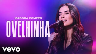 Isadora Pompeo  Ovelhinha Ao Vivo [upl. by Liman]