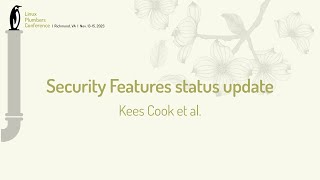 Security Features status update  Kees Cook Qing Zhao Bill Wendling [upl. by Hugues]