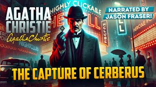 AGATHA CHRISTIE  THE CAPTURE OF CERBERUS  Narrated by Jason Fraser  Detective Tales [upl. by Romola189]