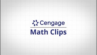 Cengage Math Clips [upl. by Gnohp]