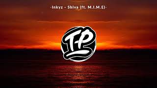 Inkyz  Shiva ft MIME [upl. by Noyes]