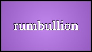 Rumbullion Meaning [upl. by Noemad791]