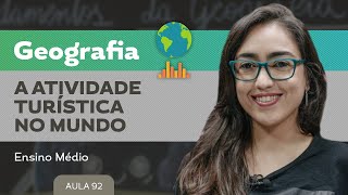 A atividade turística no mundo​  Geografia  Ensino Médio [upl. by Ajna758]