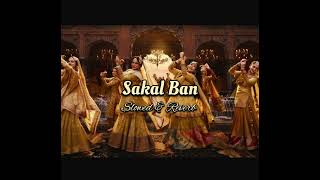 Sakal Ban  HeeramandiSlowed reverb song  10M views [upl. by Seaver]