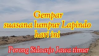 Gempar suasana lumpur lapindo hari Porong Sidoarjo Jawa timur [upl. by Onfre]