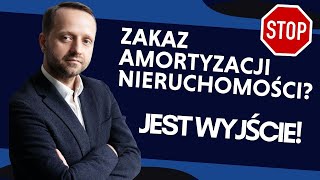 Całkowity zakaz amortyzacji lokali i budynków mieszkalnych  CZY JEST JAKIEŚ WYJŚCIE [upl. by Bunting]