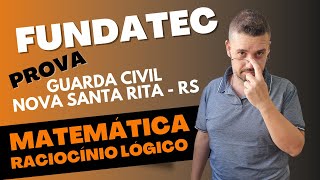 FUNDATEC 2023  Matemática e Raciocínio Lógico da PROVA Guarda Civil Municipal  Nova Santa Rita RS [upl. by Eneres]