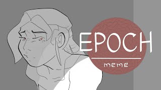 Epoch meme  OC animatic [upl. by Awe]