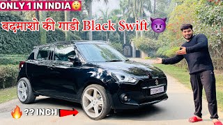 Black Swift❤️😱 ये है Black Swift का काला सच 😱BLACK Swift Zxi Full Modified 17inch Alloy Wheels [upl. by Ajnin46]