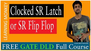 Clocked SR Latch or SR Flip Flop  Lesson 114  Digital Electronics  Learning Monkey [upl. by Ezitram]