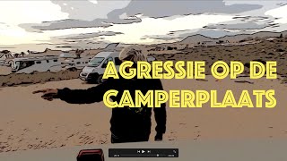 Agressie op de camperplaats [upl. by Dynah]