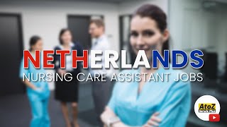 Healthcare Assistant Jobs in the Netherlands [upl. by Oech988]