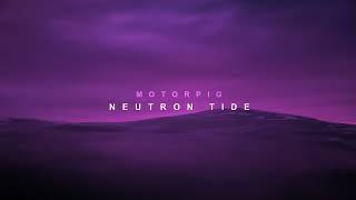 Motorpig  Neutron Tide ambientmusic droneambient [upl. by Randal]