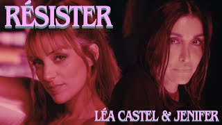 Léa Castel amp Jenifer  Résister Clip officiel [upl. by Aloibaf659]