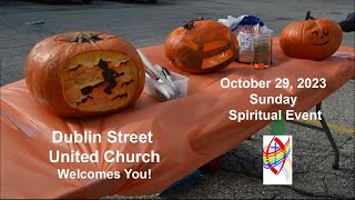 Dublin St United Church  Spiritual Service  Oct 29th 2023 1030AM [upl. by Ainitsirk]