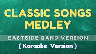 Classic Songs Medley by Eastside Band karaoke music [upl. by Nevyar]