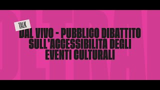 DAL VIVO  Pubblico dibattito sullaccessibilità degli eventi culturali  12 giugno 2024 [upl. by Nitsid892]