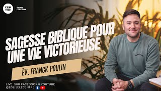 Sagesse biblique pour une vie victorieuse  Frank Poulin [upl. by Eenyaj55]