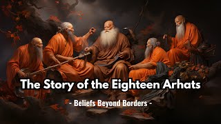 The Story of the Eighteen Arhats [upl. by Lietman]