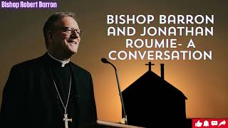 Bishop Barron and Jonathan Roumie A Conversation [upl. by Euqinna]