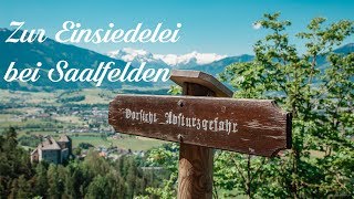 Wanderung zur Einsiedelei St Georg bei Saalfelden  SalzburgerLand [upl. by Brittni]