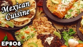 Mexican Cuisine  Mexico  Cultural Flavors  EP 08 [upl. by Callas]