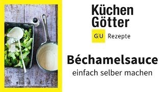 Béchamelsauce selber machen ▸ Einfaches Rezept für Béchamelsauce ▸ Howto ▸ Küchengötter [upl. by Blondy]